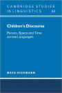 Children's Discourse: Person, Space and Time across Languages
