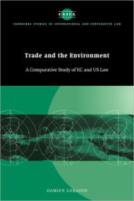 Title: Trade and the Environment: A Comparative Study of EC and US Law, Author: Damien Geradin