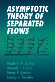 Title: Asymptotic Theory of Separated Flows, Author: Vladimir V. Sychev