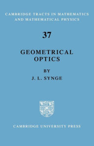 Title: Geometrical Optics: An Introduction to Hamilton's Method, Author: J. L. Synge