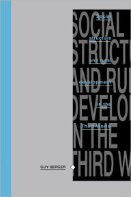 Title: Social Structure and Rural Development in the Third World, Author: Guy Berger