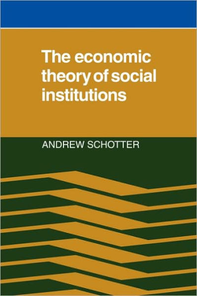 The Economic Theory of Social Institutions