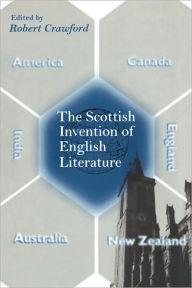 Title: The Scottish Invention of English Literature, Author: Robert Crawford