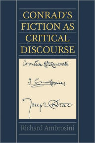 Title: Conrad's Fiction as Critical Discourse, Author: Richard Ambrosini