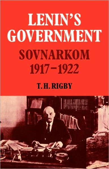 Lenin's Government: Sovnarkom 1917-1922