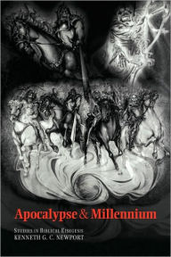 Title: Apocalypse and Millennium: Studies in Biblical Eisegesis, Author: Kenneth G. C. Newport