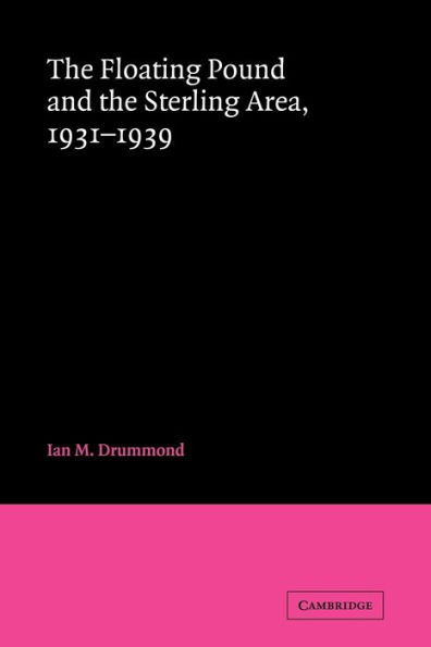 The Floating Pound and the Sterling Area: 1931-1939