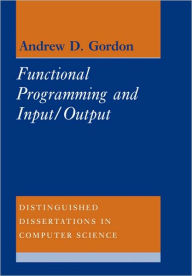 Title: Functional Programming and Input/Output, Author: Andrew D. Gordon