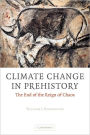 Climate Change in Prehistory: The End of the Reign of Chaos