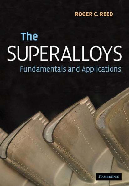 The Superalloys: Fundamentals and Applications