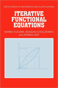 Title: Iterative Functional Equations, Author: Marek Kuczma