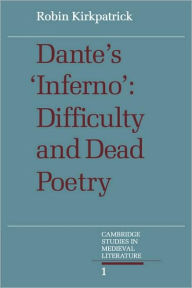 Title: Dante's Inferno: Difficulty and Dead Poetry, Author: Robin Kirkpatrick