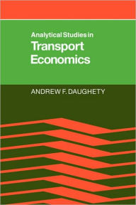 Title: Analytical Studies in Transport Economics, Author: Andrew F. Daughety