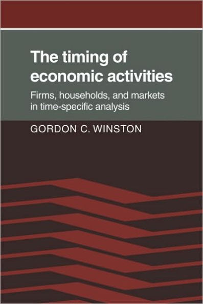 The Timing of Economic Activities: Firms, Households and Markets in Time-Specific Analysis