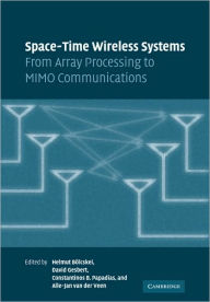 Title: Space-Time Wireless Systems: From Array Processing to MIMO Communications, Author: H. Bölcskei