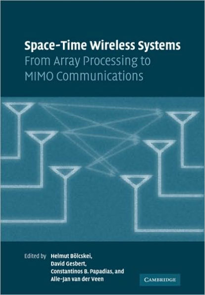 Space-Time Wireless Systems: From Array Processing to MIMO Communications