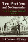 Ten Per Cent and No Surrender: The Preston Strike, 1853-1854