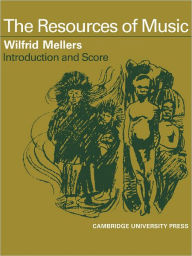 Title: The Resources Music: Vocal Score and Commentary, Author: Wilfrid Mellers