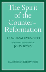 Title: The Spirit of the Counter-Reformation, Author: H. Outram Evennett