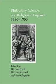 Title: Philosophy, Science, and Religion in England 1640-1700, Author: Richard Kroll
