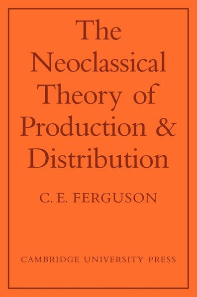The Neoclassical Theory of Production and Distribution