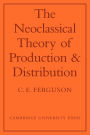 The Neoclassical Theory of Production and Distribution