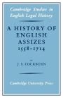 A History of English Assizes 1558-1714