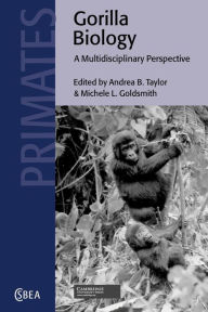 Title: Gorilla Biology: A Multidisciplinary Perspective, Author: Andrea B. Taylor