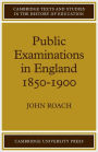 Public Examinations in England 1850-1900