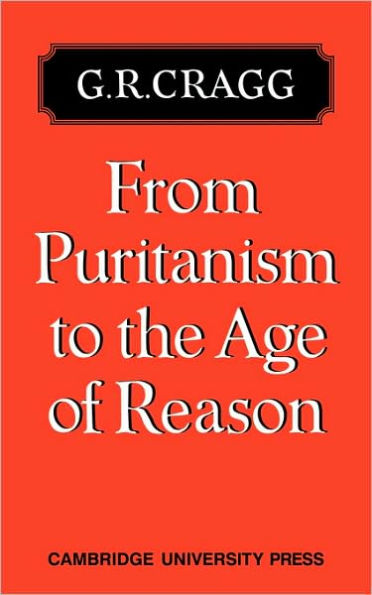 From Puritanism to the Age of Reason: A Study of Changes in Religious Thought within the Church of England 1660 to 1700