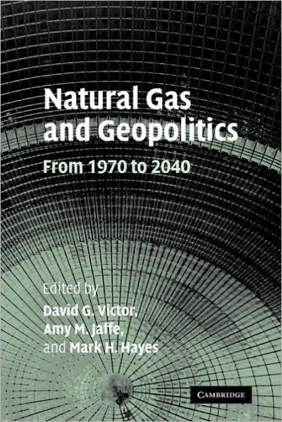 Natural Gas and Geopolitics: From 1970 to 2040