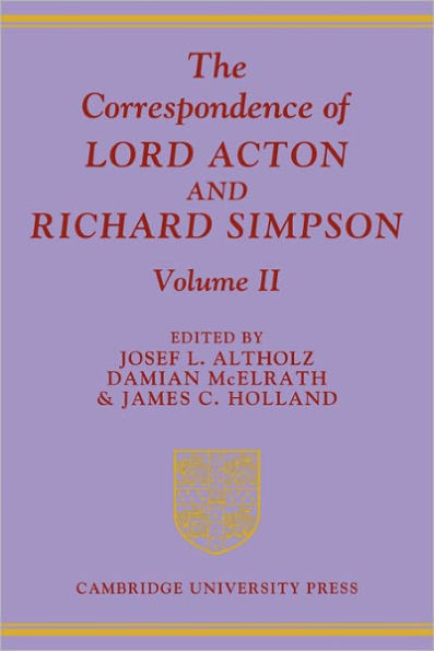 The Correspondence of Lord Acton and Richard Simpson: Volume 2