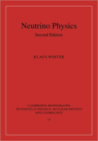 Title: Neutrino Physics / Edition 2, Author: Klaus Winter