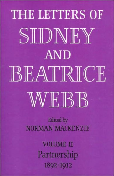 The Letters of Sidney and Beatrice Webb: Volume 2, Partnership 1892-1912