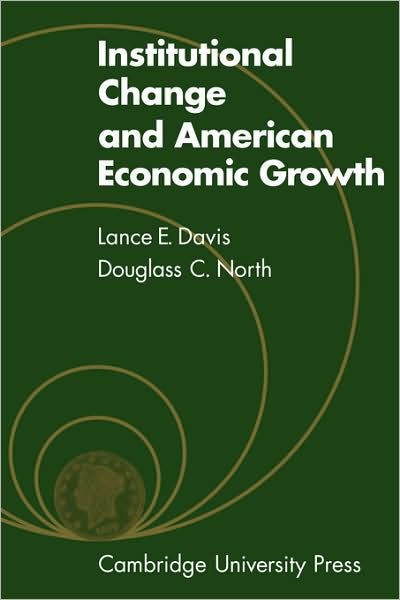 Institutional Change and American Economic Growth by L. E. Davis ...