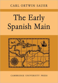 Title: The Early Spanish Main, Author: Sauer