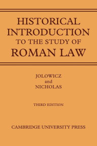 Title: A Historical Introduction to the Study of Roman Law, Author: H. F. Jolowicz