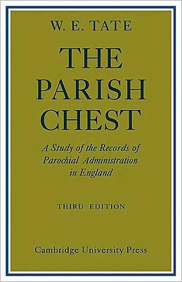 The Parish Chest: A Study of the Records of Parochial Administration in England