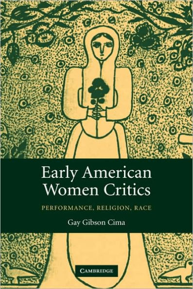 Early American Women Critics: Performance, Religion, Race