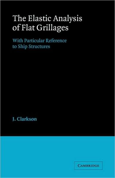 The Elastic Analysis of Flat Grillages: With Particular Reference to Ship Structures