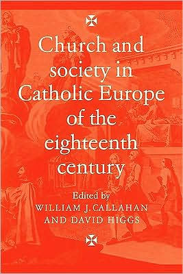 Church and Society in Catholic Europe of the Eighteenth Century