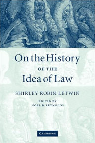 Title: On the History of the Idea of Law, Author: Shirley Robin Letwin