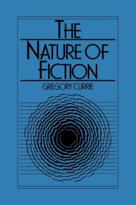 Title: The Nature of Fiction, Author: Gregory Currie