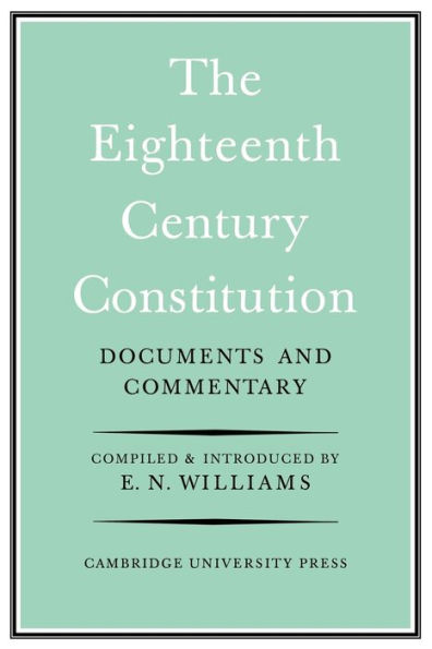 The Eighteenth-Century Constitution 1688-1815: Documents and Commentary