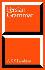 Title: Persian Grammar: Including Key, Author: Ann K. S. Lambton