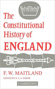 Title: The Constitutional History of England, Author: Frederic William Maitland