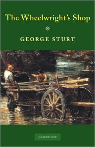 Title: The Wheelwright's Shop / Edition 1, Author: George Sturt