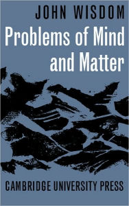 Title: Problems of Mind and Matter, Author: John Wisdom