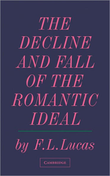 The Decline and Fall of the Romantic Ideal