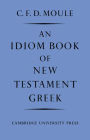 An Idiom Book of New Testament Greek / Edition 2